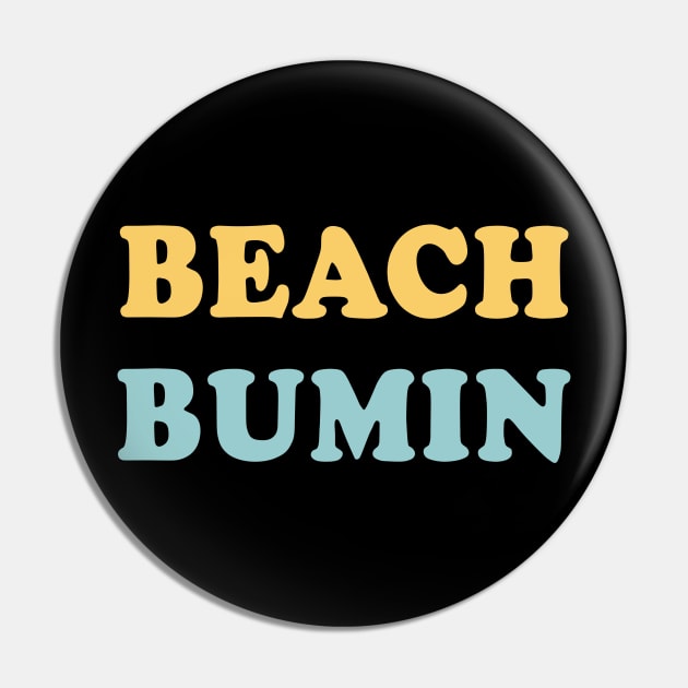 Beach Bumin Cool Script Trendy Beach For Surfboard & Bumming Pin by mangobanana