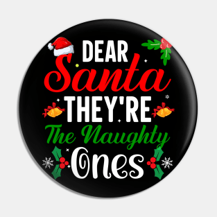 Dear santa they're the naughty ones Pin