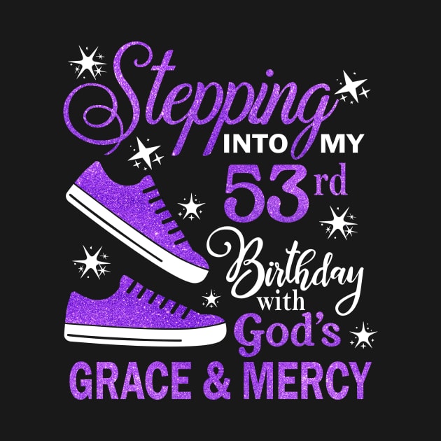 Stepping Into My 53rd Birthday With God's Grace & Mercy Bday by MaxACarter