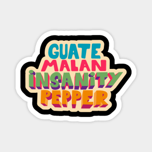 Guatemalan Insanity Pepper - Simpsons - Cult Series - Chilli - Typography Art Magnet