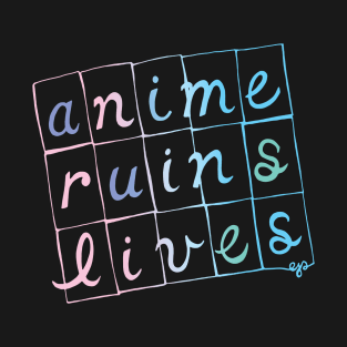 Anime Ruins Lives T-Shirt