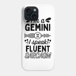 Funny Gemini Zodiac Sign - I'm a Gemini, I speak fluent Sarcasm - White Phone Case