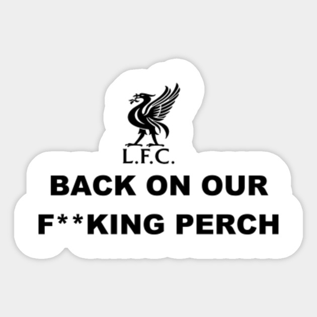Back On Our Perch Liverpool Fc League Champions 2020 Liverpool Ynwa The Reds Football Aufkleber Teepublic De
