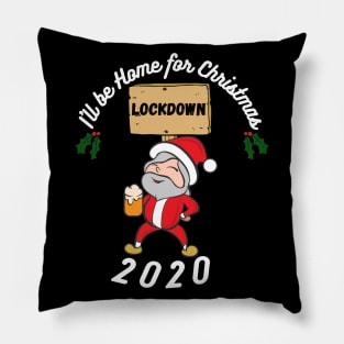 I'll be home this Christmas, festive,Santa,Lockdown 2020, funny design Pillow