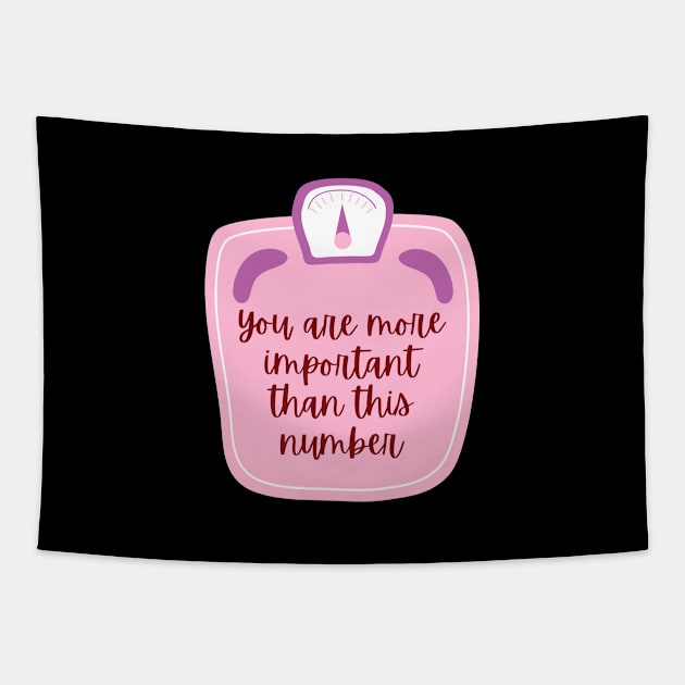 You are more important than the number on the scale Tapestry by Feminist Vibes