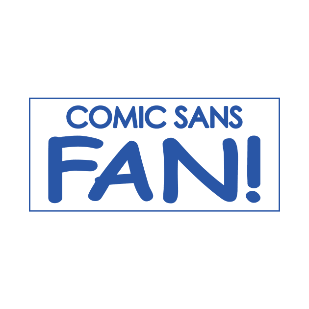 Comic Sans Fan w/ Stripe in Blue by Bat Boys Comedy