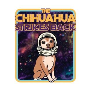 The Chihuahua Strikes Back - Cute Funny Retro Sci-Fi Parody T-Shirt