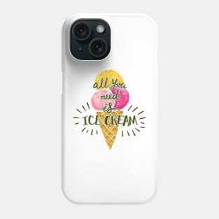 All you need is ice cream, hand drawn ice cream cone illustration Phone Case