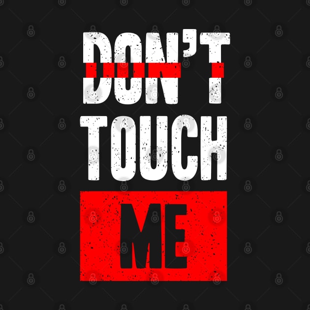 Don't Touch Me by Eskitus Fashion