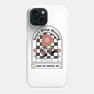 DON'T STOP MOVING Phone Case