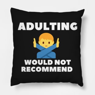 adulting, not adulting, grow up, don't grow up, grow up quote, grow up shirt, up grow, adulting gift Pillow