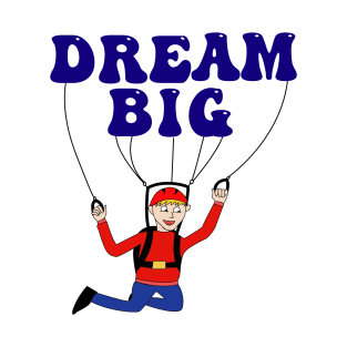 Dream Big Adventurous T-Shirt