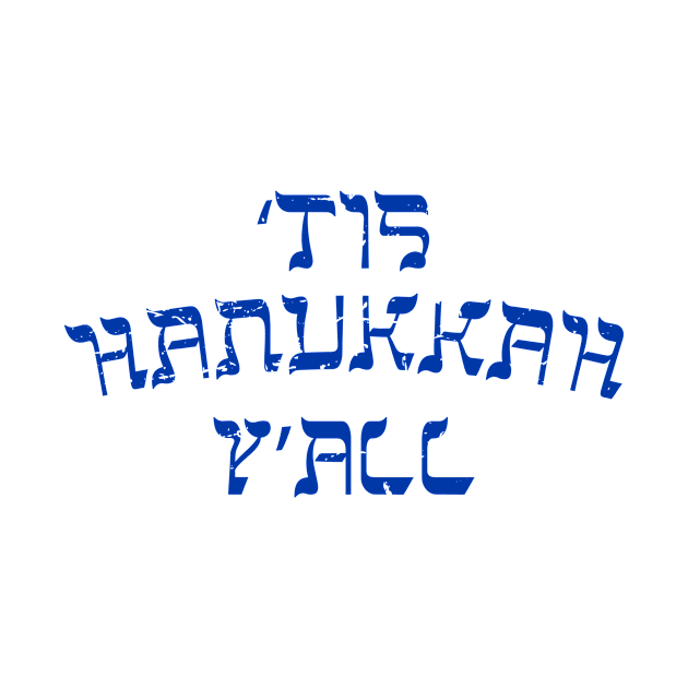 'Tis Hanukkah Y'all by generictee