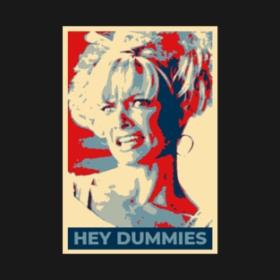 Hey Dummies T-Shirt