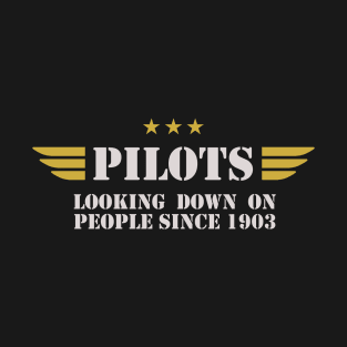 Airplane Pilot - Looking Down since 1903 T-Shirt