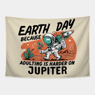 Earth Day Because Adulting is Harder On Jupiter Tapestry