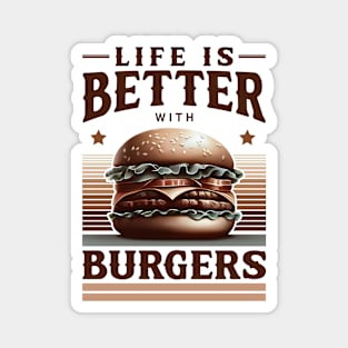 Life Is Better With Burgers Magnet