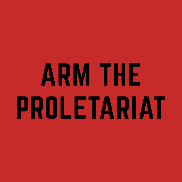 Arm the Proletariat by Sunshine&Revolt