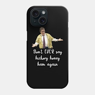 Hickory Fun Honey Ham Christmas With The TV Kranks Ugly Phone Case