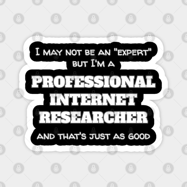 I'm A Professional Internet Researcher Magnet by Muzehack