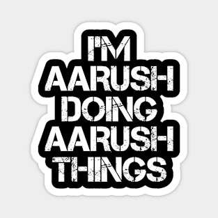 Aarush Name - Aarush Doing Aarush Things Magnet