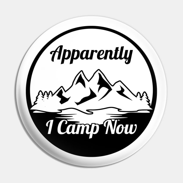Apparently I Camp Now Pin by Zen Cosmos Official