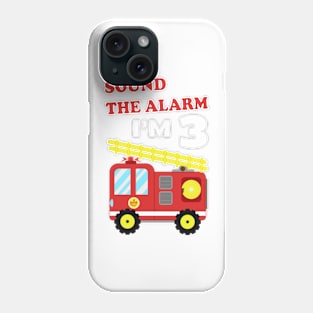 Fire Truck 3rd Birthday, Sound the Alarm I'm 3rd Phone Case