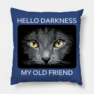 Hello Darkness My Old Friend 1 Pillow