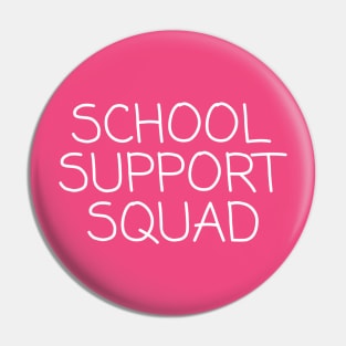 School Support Squad Pin