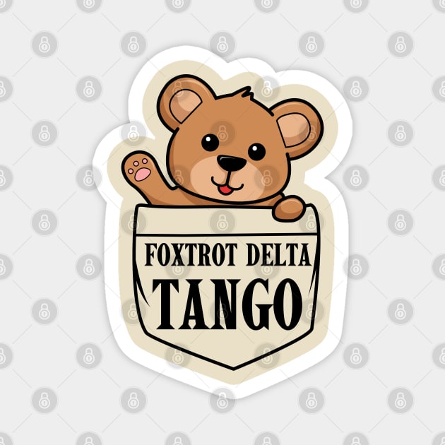 Foxtrot-Delta-Tango Magnet by Creatifly Graphic Tees