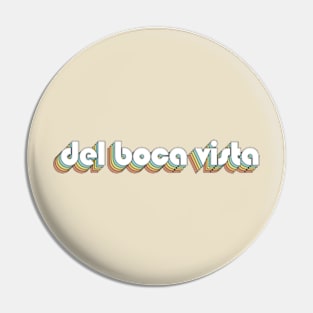 Del Boca Vista Retro Rainbow Typography Faded Style Pin