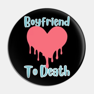 boyfriend to death Pin