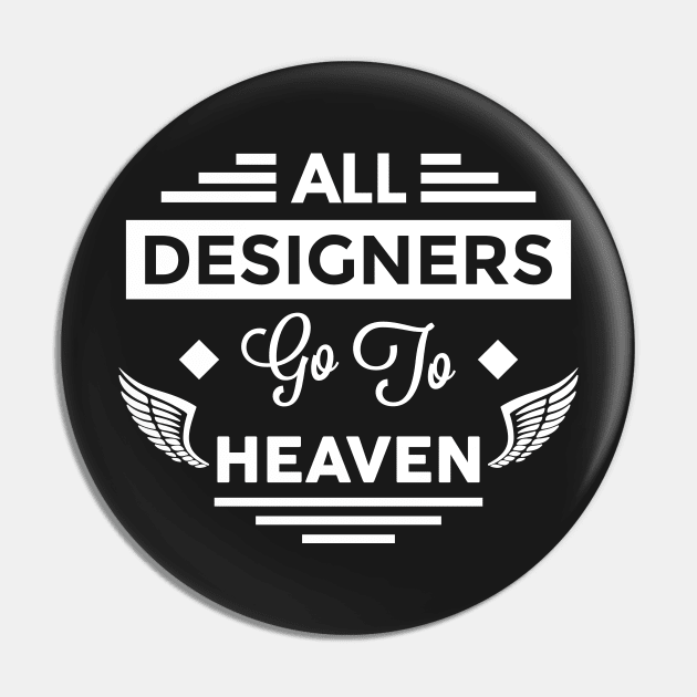 All Designers Go To Heaven Pin by TheArtism