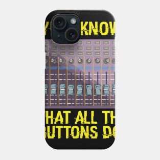 AUDIO ENGINEER I Know The Buttons Phone Case