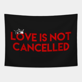 Love Is Not Cancelled Tapestry