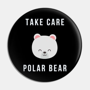 Take care polar bear Pin