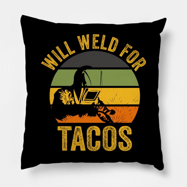 Welding Funny Welder Quotes Will Weld For Tacos Pillow by Visual Vibes