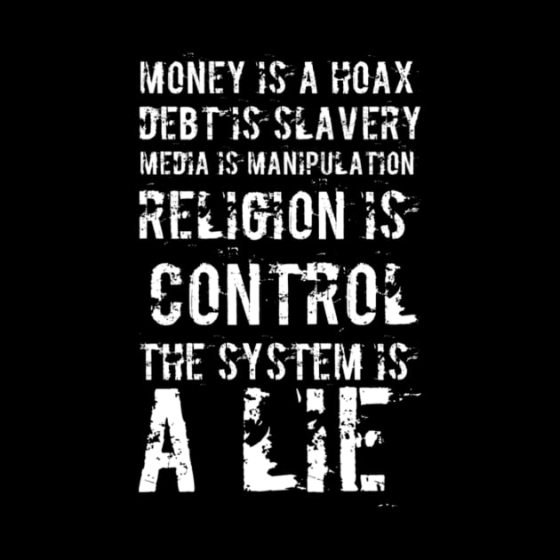 The system is a lie by MADMIKE CLOTHING