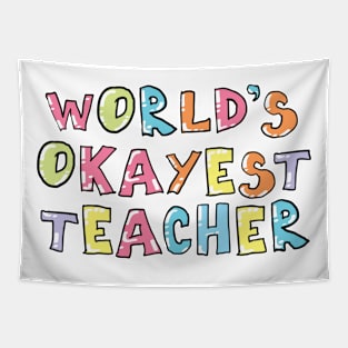 World's Okayest Teacher Gift Idea Tapestry