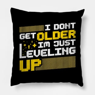 I Don't Get Older I'm Just Leveling Up Pillow