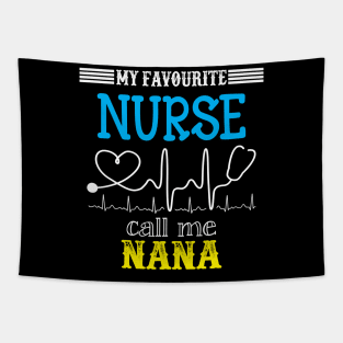 My Favorite Nurse Calls Me nana Funny Mother's Gift Tapestry