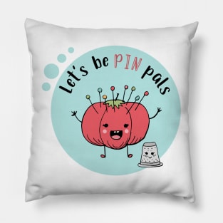 Let's Be Pin Pals Pillow