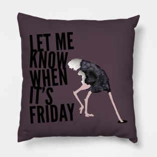 Let me know when it’s Friday Pillow