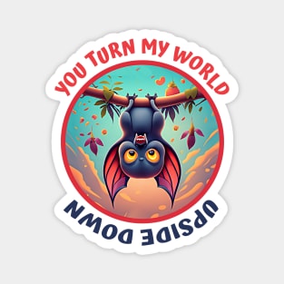 You Turn My World Upside Down Magnet