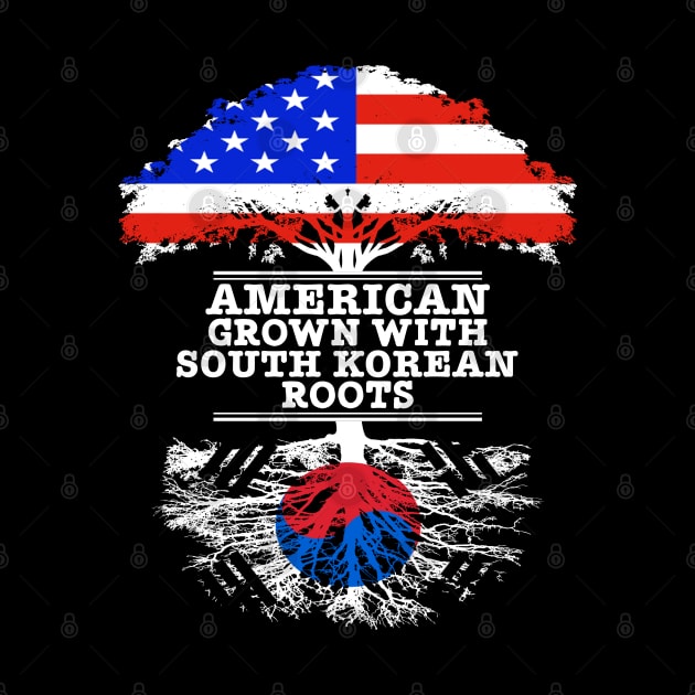 American Grown With South Korean Roots - Gift for South Korean With Roots From South Korea by Country Flags