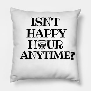 Isn't happy hour anytime?! Pillow