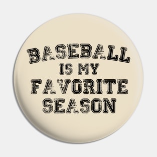 Baseball Is My Favorite Season Pin