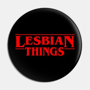 Lesbian Things Pin