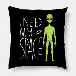 I need my space - alien Pillow