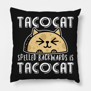 Tacocat spelled backwards is tacocat Pillow